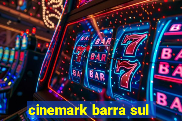 cinemark barra sul